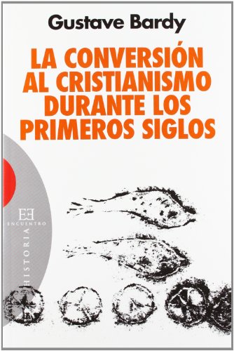 9788499201580: La conversion al cristianismo durante los primeros siglos / The conversion to Christianity in the early centuries