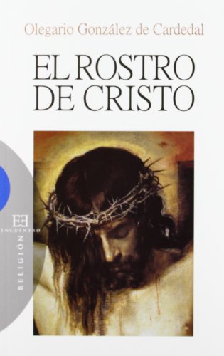 El rostro de Cristo (Ensayo) (Spanish Edition) (9788499201610) by GonzÃ¡lez De Cardedal, Olegario