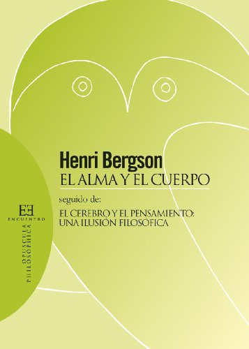 9788499206509: El alma y el cuerpo: Seguido de: El cerebro y el pensamiento: una ilusin filosfica (Opuscula philosophica)