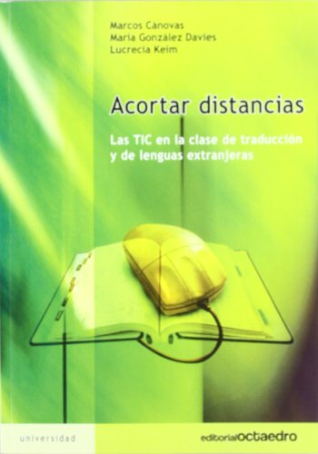 Imagen de archivo de ACORTAR DISTANCIAS LAS TIC EN LA CLASE DE TRADUCCIN Y DE LENGUAS EXTRANJERAS a la venta por Zilis Select Books