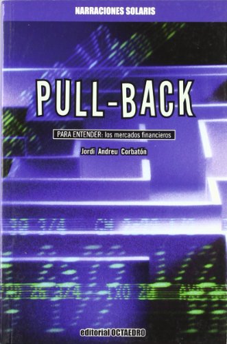 Imagen de archivo de Pull Back: PARA ENTENDER: los mercados financieros a la venta por Ammareal