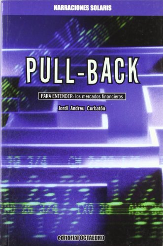 9788499210476: Pull Back: PARA ENTENDER: los mercados financieros