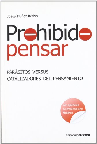 Beispielbild fr Prohibido Pensar: Parsitos versus Catalizadores Del Pensamiento: 34 zum Verkauf von Hamelyn