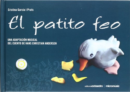 Imagen de archivo de El patito feo : una adaptacin musical del cuento de Hans Christian Andersen a la venta por medimops