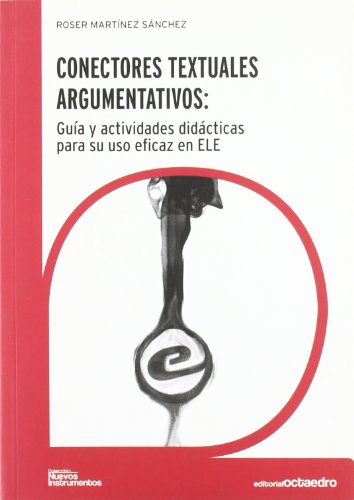 Imagen de archivo de Conectores textuales argumentativos : gua para el uso eficaz de los conectores textuales en espaol a la venta por AG Library