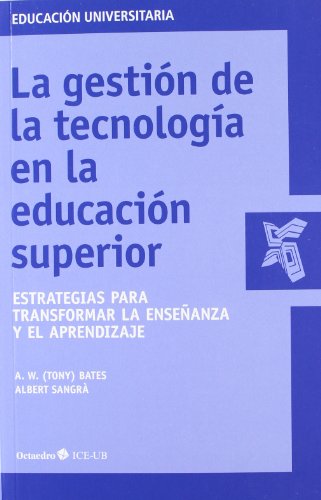 Stock image for LA GESTION DE LA TECNOLOGIA EN LA EDUCACION SUPERIOR: ESTRATEGIAS PARA TRANSFORMAR LA ENSEANZA Y EL APRENDIZAJE for sale by KALAMO LIBROS, S.L.
