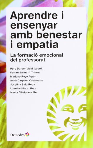 Beispielbild fr APRENDRE I ENSENYAR AMB BENESTAR I EMPATIA. La formaci emocional del professorat (en cataln) zum Verkauf von Libreria HYPATIA BOOKS