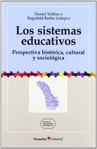 Beispielbild fr LOS SISTEMAS EDUCATIVOS: PERSPECTIVA HISTORICA, CULTURAL Y SOCIOLOGICA zum Verkauf von KALAMO LIBROS, S.L.