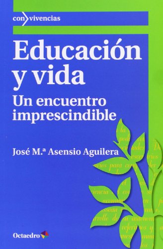 Beispielbild fr EDUCACION Y VIDA: UN ENCUENTRO IMPRESCINDIBLE zum Verkauf von KALAMO LIBROS, S.L.