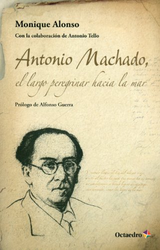 ANTONIO MACHADO, EL LARGO PEREGRINAR HACIA LA MAR