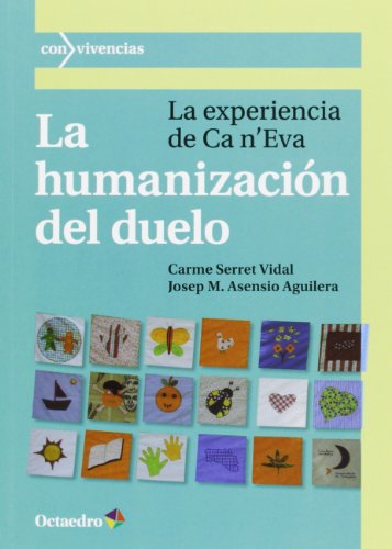 Beispielbild fr La humanizacin del duelo : la experiencia de Ca n'Eva zum Verkauf von medimops