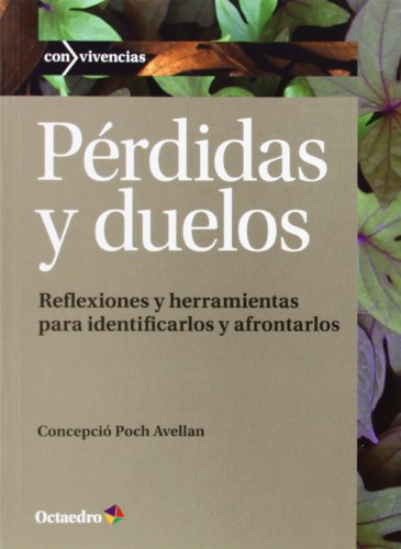 Imagen de archivo de PERDIDAS Y DUELOS: REFLEXIONES Y HERRAMIENTAS PARA IDENTIFICARLOS Y AFRONTARLOS a la venta por KALAMO LIBROS, S.L.