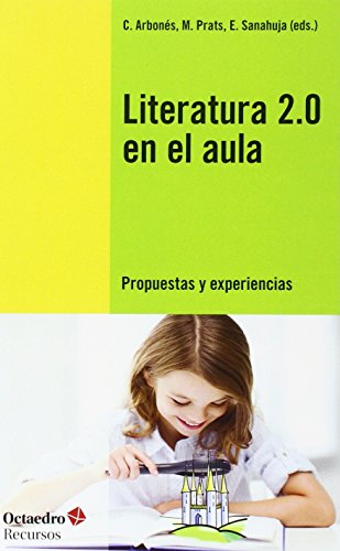 Imagen de archivo de LITERATURA 2.0 EN EL AULA: PROPUESTAS Y EXPERIENCIAS a la venta por KALAMO LIBROS, S.L.