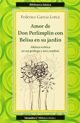 9788499215341: Amor de Don Perlimpln con Belisa en su jardn: Aleluya ertica en un prlogo y tres cuadros: 37 (Biblioteca Bsica)