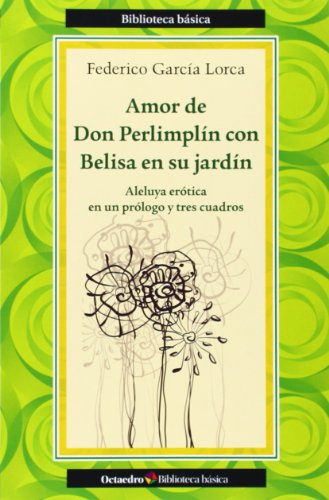 9788499215341: Amor de Don Perlimpln con Belisa en su jardn: Aleluya ertica en un prlogo y tres cuadros: 37