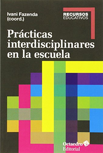 Stock image for PRACTICAS INTERDISCIPLINARES EN LA ESCUELA for sale by KALAMO LIBROS, S.L.