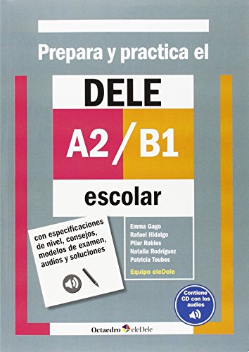 Stock image for PREPARA Y PRACTICA EL DELE A2-B1 ESCOLAR for sale by Hilando Libros