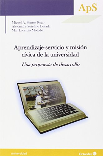 Imagen de archivo de APRENDIZAJE-SERVICIO Y MISION CIVICA DE LA UNIVERSIDAD: UNA PROPUESTA DE DESARROLLO a la venta por KALAMO LIBROS, S.L.