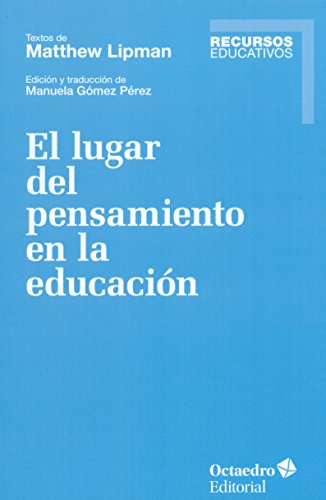 Beispielbild fr EL LUGAR DEL PENSAMIENTO EN LA EDUCACION zum Verkauf von KALAMO LIBROS, S.L.