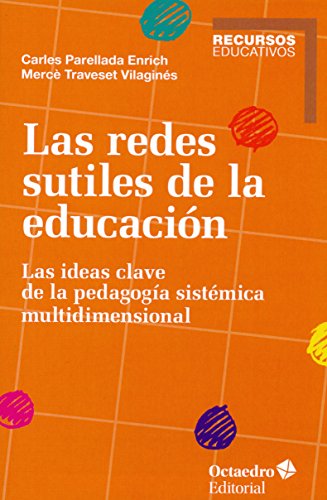 9788499218335: Las redes sutiles de la educacin: Las ideas clave de la pedagoga sistmica multidimensional (Recursos)