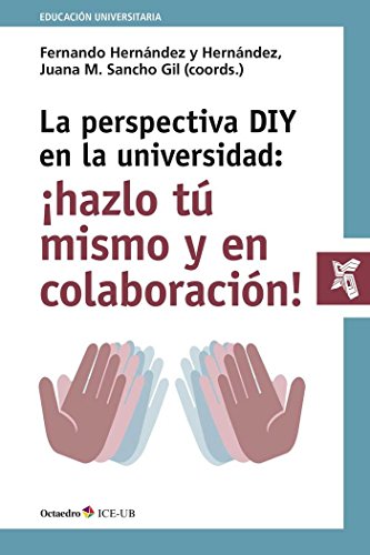 Stock image for LA PERSPECTIVA DIY EN LA UNIVERSIDAD: HAZLO TU MISMO Y EN COLABORACION! for sale by KALAMO LIBROS, S.L.