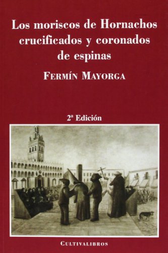 9788499230030: Los Moriscos De Hornachos (Autor)