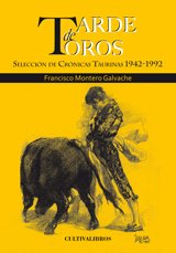 Imagen de archivo de Tarde de toros. Seleccin de crnicas taurinas 1942-1992. (Cultiva, Band 151) a la venta por medimops