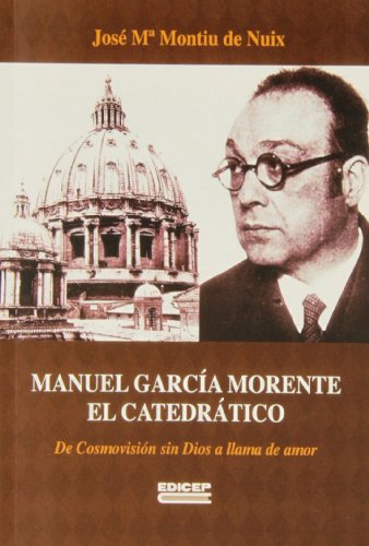9788499250762: Manuel Garca Morente: el Catedrtico