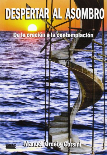 Stock image for Despertar al asombro: De la oracin a la contemplacin for sale by Libros Angulo