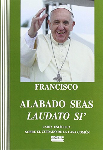 9788499251677: Alabado seas: Carta encclica sobre la ecologa (Documentos de la Iglesia)