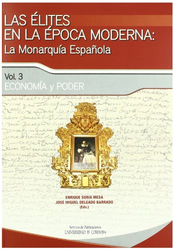 Stock image for Las lites en la poca moderna: la monarqua espaola. Economa y poder for sale by Zilis Select Books