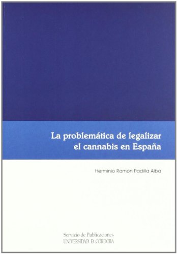 Imagen de archivo de PROBLEMATICA DE LEGALIZAR EL CANNABIS EN a la venta por AG Library