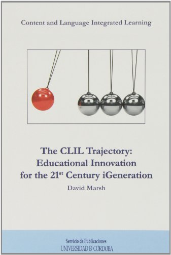 Imagen de archivo de THE CLIL TRAYECTORY: EDUCATIONAL INNOVATION FOR THE 21 CENTURY iGENERATION. a la venta por KALAMO LIBROS, S.L.