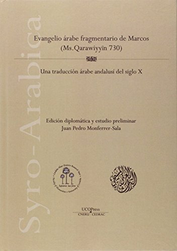 Stock image for EVANGELIO ARABE FRAGMENTARIO DE MARCOS (MS. QARAWIYYIN 730). UNA TRADUCCIN RABE ANDALUS DEL S. X. for sale by KALAMO LIBROS, S.L.