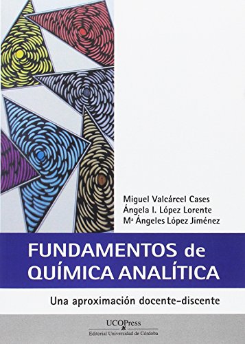 Imagen de archivo de FUNDAMENTOS DE QUMICA ANALTICA. UNA APROXIMACIN DOCENTE-DISCENTE a la venta por Antrtica