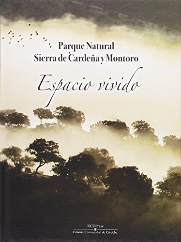 Imagen de archivo de PARQUE NATURAL SIERRA DE CARDEA Y MONTORO: ESPACIO VIVIDO a la venta por Prtico [Portico]