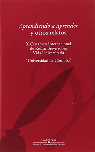 Beispielbild fr APRENDIENDO A APRENDER Y OTROS RELATOS. X CERTAMEN INTERNACIONAL DE RELATO BREVE SOBRE VIDA UNIVERSITARIA "UNIVERSIDAD D zum Verkauf von Prtico [Portico]