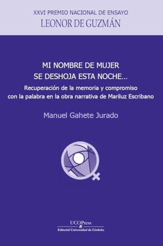 Stock image for Mi nombre de mujer se deshoja esta noche.: Recuperacin de la memoria y compromio con la palabra en la obbra narrativa de Mariluz Escribano for sale by AG Library