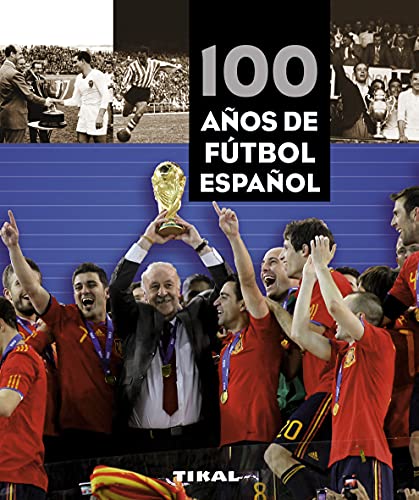 9788499280981: 100 aos de futbol espaol/ 100 years of Spanish football