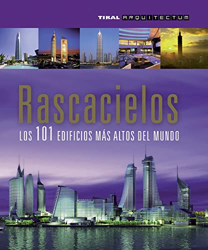 Stock image for Rascacielos : Los 101 Edificios Más Altos Del Mundo for sale by Better World Books: West