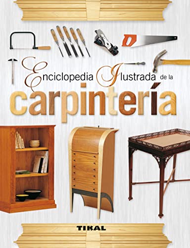 Stock image for ENCICLOPEDIA ILUSTRADA DE LA CARPINTERA for sale by Antrtica