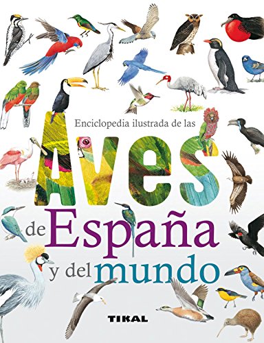 9788499281889: Enciclopedia ilustrada de las aves de Espaa y del mundo