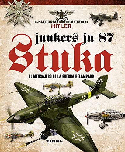 Stock image for JUNKERS JU 87. STUKA. MENSAJERO DE LA GUERRA RELAMPAGO for sale by Antrtica