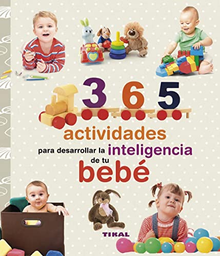 9788499282909: 365 actividades para desarrollar la inteligencia de tu beb/ 365 activities to develop your baby's intelligence