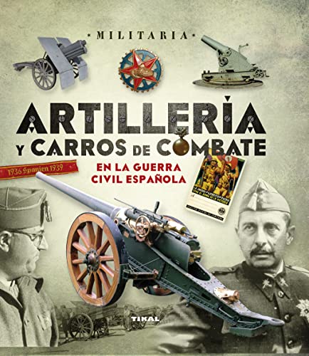 9788499283074: Artillera y carros de combate en la Guerra Civil Espaola