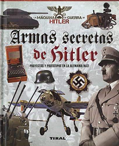 Beispielbild fr Armas secretas de Hitler : proyectos y prototipos de la Alemania nazi (La mquina de guerra de Hitler) zum Verkauf von medimops