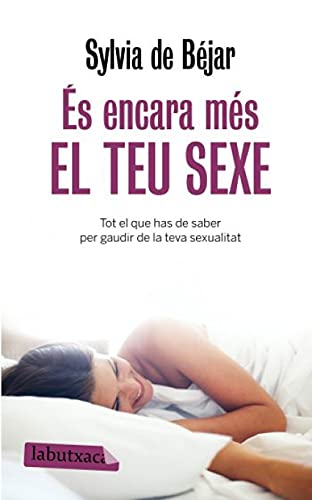 Imagen de archivo de S ENCARA MS EL TEU SEXE. TOT EL QUE HAS DE SABER PER GAUDIR DE LA TEVA SEXUALITAT a la venta por Zilis Select Books