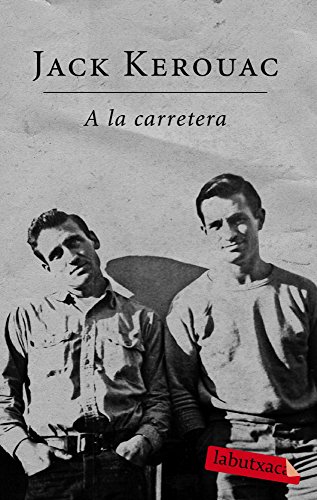 Stock image for A la carretera (LABUTXACA) (Catalan EKerouac, Jack for sale by Iridium_Books