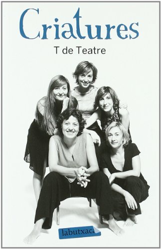 Stock image for Criatures: T de Teatre for sale by GF Books, Inc.