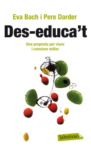 Stock image for Des-educa't : una proposta per viure i conviure millor for sale by medimops